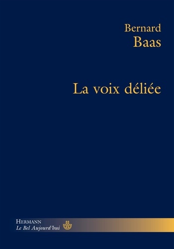 Bernard Baas - La voix déliée.
