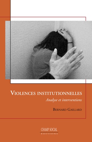 Violences institutionnelles, theorie et pratiques cliniques