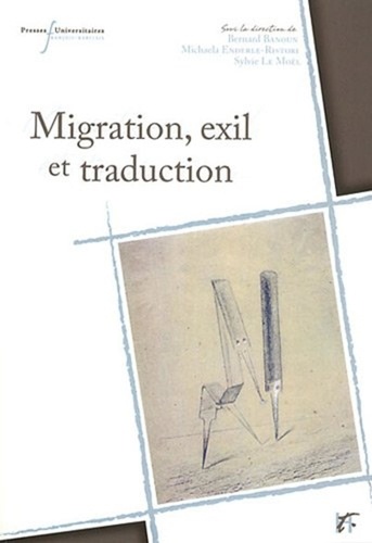 Migrations exil et traduction. Espaces francophone et germanophone XVIIIe-XXe siècles