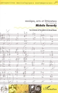 Bernard Banoun - Musique, arts et littérature dans l'oeuvre de Michèle Reverdy.