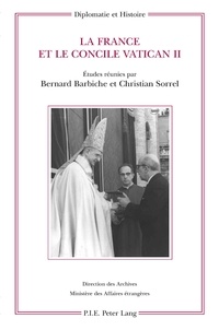 Bernard Barbiche et Christian Sorrel - La France et le concile Vatican II.