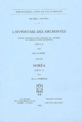 Bernard Barc - L'hypostase des Archontes - Traité gnostique sur l'origine de l'homme, du monde et des Archontes (NH II, 4).