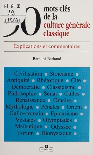 50 Mots Cles De La Culture Generale Classique. Explications Et Commentaires