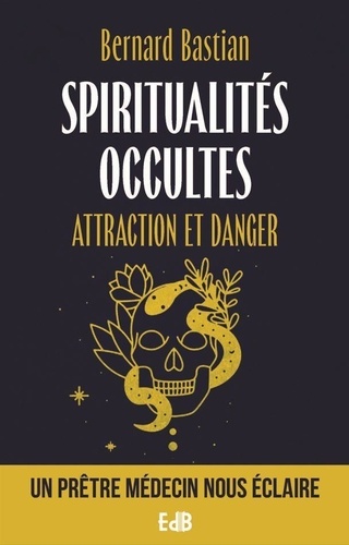Spiritualités occultes. Attraction et danger