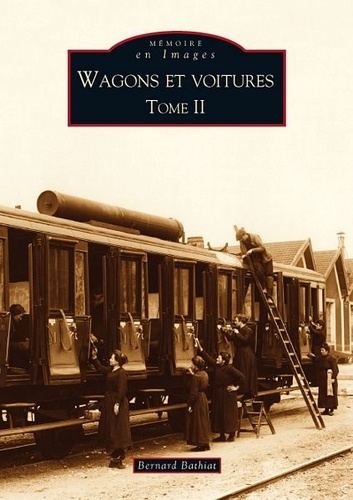 Bernard Bathiat - Wagons et voitures - Tome 2.