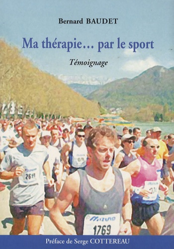 Bernard Baudet - Ma thérapie... par le sport.