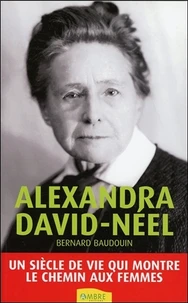 Alexandra David-Néel, "la femme aux semelles de vent"