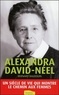 Bernard Baudouin - Alexandra David-Néel, "la femme aux semelles de vent" - Un siècle de vie qui montre le chemin aux femmes.