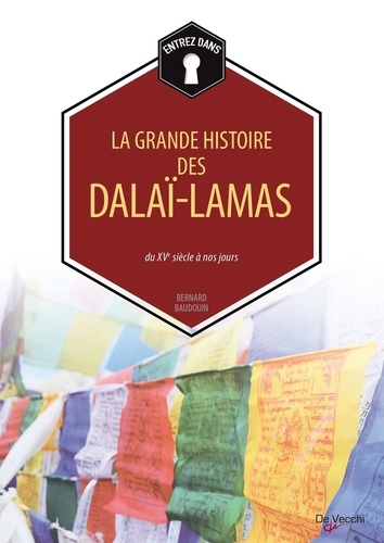 La grande histoire des Dalaï-Lamas. Du XVe siècle à nos jours