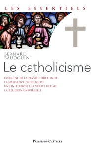 Bernard Baudouin - Le catholicisme.