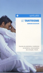 Bernard Baudouin - Le tantrisme.