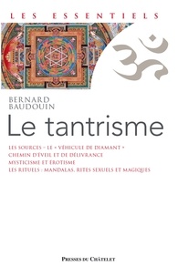 Bernard Baudouin - Le tantrisme - Une voie de libération immédiate.