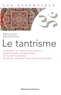 Bernard Baudouin - Le tantrisme - Une voie de libération immédiate.