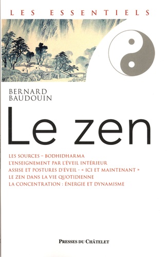 Le Zen. De la méditation pure à la plénitude de l'instant