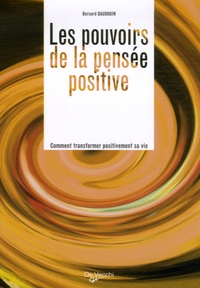 Bernard Baudouin - Les pouvoirs de la pensée positive.