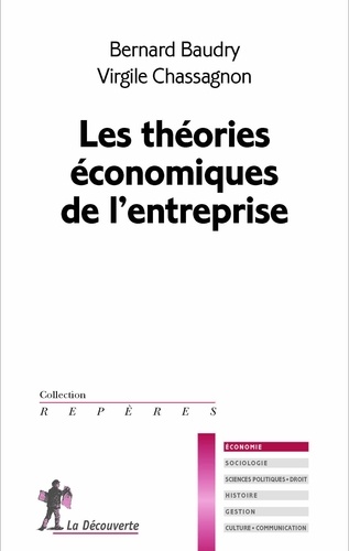 Bernard Baudry et Virgile Chassagnon - Les théories économiques de l'entreprise.