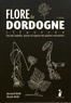 Bernard Bédé et Nicole Bédé - Flore de Dordogne illustrée - Clés des familles, genres et espèces des plantes vasculaires.