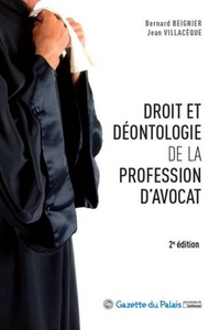Bernard Beignier et Jean Villacèque - Droit et déontologie de la profession d'avocat.