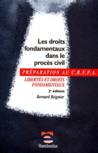 Bernard Beignier - Les Droits Fondamentaux Dans Le Proces Civil. 2eme Edition.