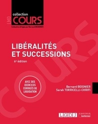 Bernard Beignier et Sarah Torricelli-Chrifi - Libéralités et successions - Cours schémas & tableaux - Exercices corrigés de liquidation.