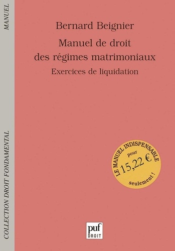 Bernard Beignier - Manuel de droit des régimes matrimoniaux - Exercices de liquidation.