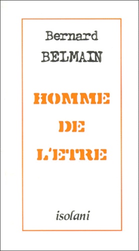 Bernard Belmain - Homme de l'être - Quelques pensées et quelques vers.