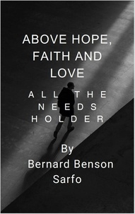  Bernard Benson Sarfo - Above Hope, Faith and Love.