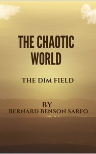  Bernard Benson Sarfo - The Chaotic World.