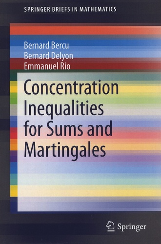 Bernard Bercu et Bernard Delyon - Concentration Inequalities for Sums and Martingales.