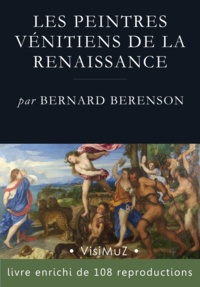 Bernard Berenson - Les peintres vénitiens de la Renaissance.