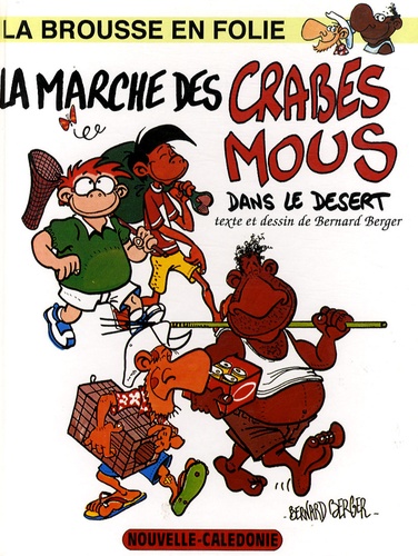 Bernard Berger - La brousse en folie Tome 4 : La marche des crabes mous dans le désert.