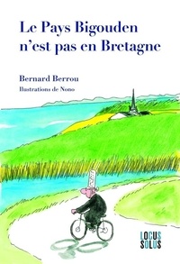 Bernard Berrou et  Nono - Le pays Bigouden n'est pas en Bretagne.