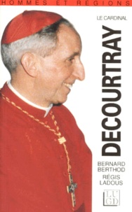 Bernard Berthod et Régis Ladous - Le cardinal Decourtray.