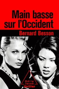 Bernard Besson - Main basse sur l'Occident.
