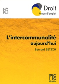 Bernard Betsch - L'Intercommunalite Aujourd'Hui.