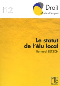 Bernard Betsch - Le statut de l'élu local.