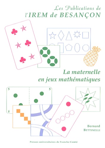Bernard Bettinelli - La maternelle en jeux mathématiques.