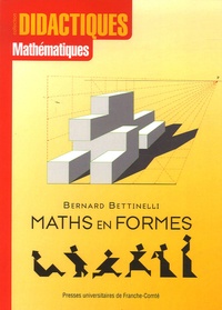 Bernard Bettinelli - Maths en formes.