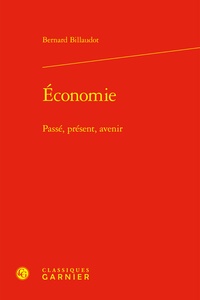 Bernard Billaudot - Economie - Passé, présent, avenir.