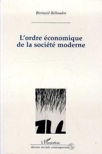 Bernard Billaudot - L'ordre économique de la société moderne - Un réexamen de la théorie de la régulation.