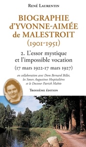 Bernard Billet et Patrick Mahéo - Biographie d'Yvonne-Aimée de Malestroit (1901-1951) - 2. - L'essor mystique et l'impossible vocation (17 mars 1922 - 17 mars 1927).