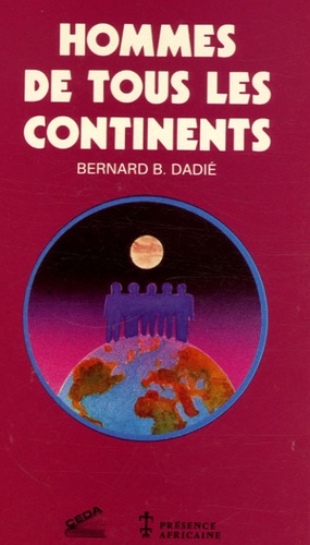 Bernard Binlin Dadié - Hommes de tous les continents.