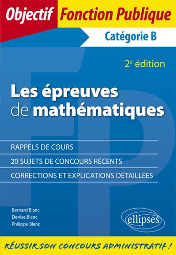 Les épreuves de mathématiques aux concours. Catégorie B 2e édition