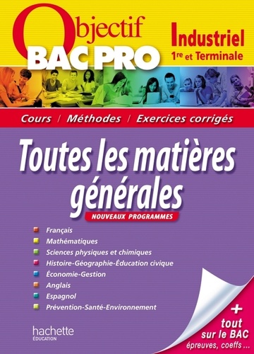 Bernard Blanc - Objectif Bac Pro - Toutes les matières générales - Bac Pro Industriel.