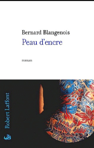 Bernard Blangenois - Peau D'Encre.