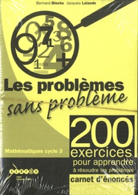 Bernard Blochs et Jacques Lalande - Les problèmes sans problème cycle 3 - Enoncés des 200 exercices, lot de 10 carnets.
