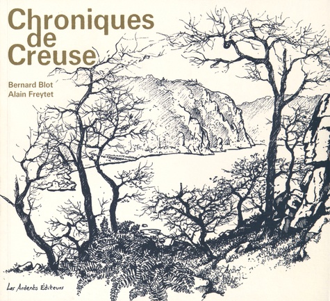 Bernard Blot et Alain Freytet - Chroniques de Creuse.