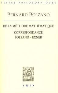 Bernard Bolzano - De la méthode mathématique et correspondance Bolzano-Exner.