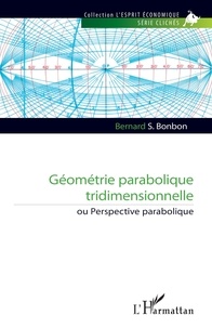 Bernard Bonbon - Géométrie parabolique tridimensionnelle ou perspective parabolique.