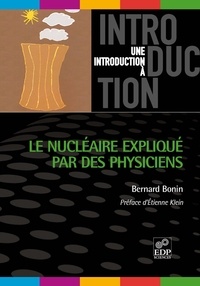 Bernard Bonin - Le nucléaire expliqué par les physiciens  (version 2012).
